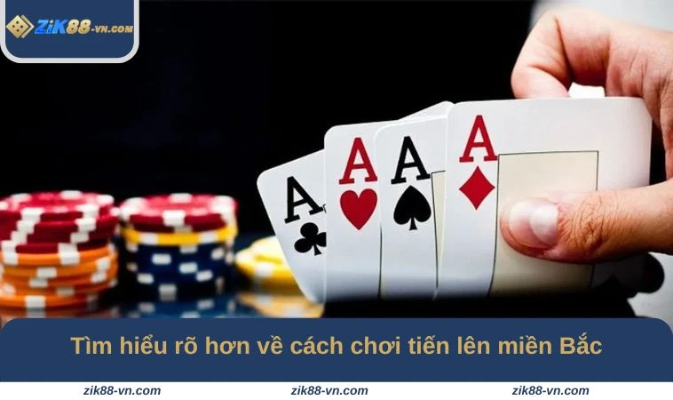 Tìm hiểu rõ hơn về cách chơi tiến lên miền Bắc