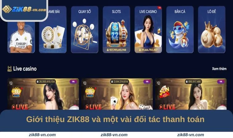 Giới thiệu ZIK88 và một vài đối tác thanh toán